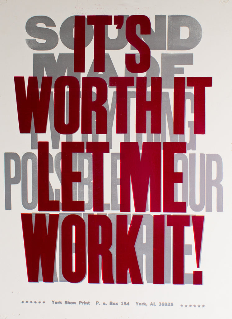 Carl Pope Jr. “It’s Worth It Let Me Work It!” Letterpress Poster